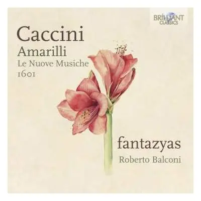 CD Giulio Caccini: Amarilli - Le Nuove Musiche 1601