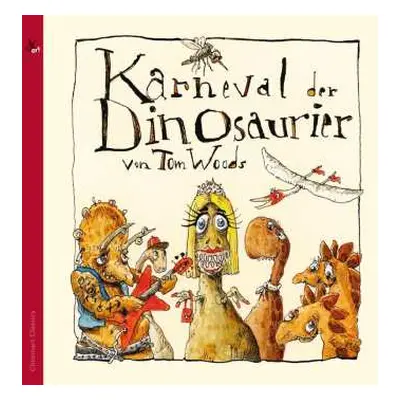 CD Tom Woods: Karneval Der Dinosaurier (ein Musikalisches Märchen)