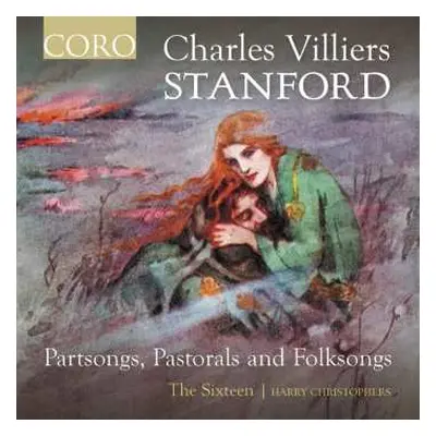 CD Charles Villiers Stanford: Chorwerke "partsongs, Pastorals And Folksongs"