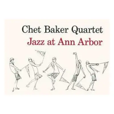 CD Chet Baker Quartet: Jazz At Ann Arbor