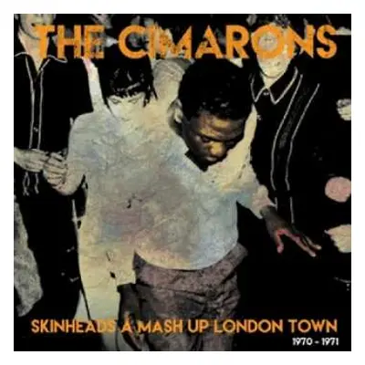 LP The Cimarons: Skinheads A Mash Up London Town 1970-1971