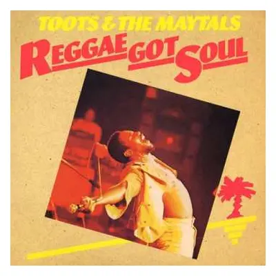 2LP Toots & The Maytals: Reggae Got Soul