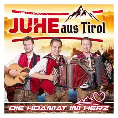 CD Juhe Aus Tirol: Die Hoamat Im Herz