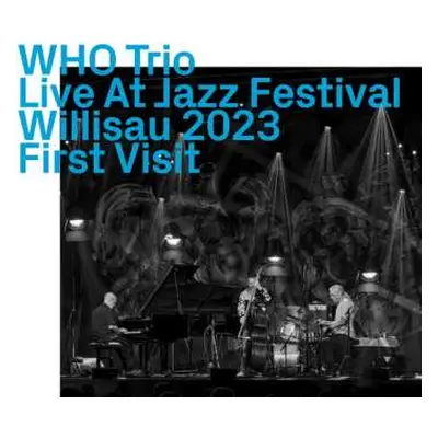 CD WHO Trio: Live At Jazz Festival Willisau 2023 First Visit