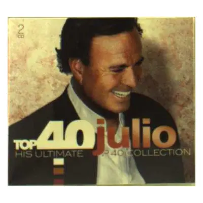 2CD Julio Iglesias: Top 40 Julio (His Ultimate Top 40 Collection)