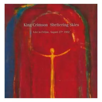 CD King Crimson: Sheltering Skies (Live In Fréjus, August 27th 1982)