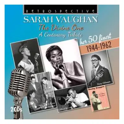 2CD Sarah Vaughan: The Divine One - A Centenary Tribute: Her 50 Finest 1944 - 1962