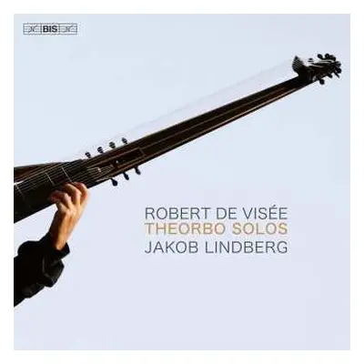 SACD Robert de Visée: Pieces De Theorbe "theorbo Solos"