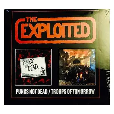 2CD The Exploited: Punks Not Dead/Troops of Tomorrow