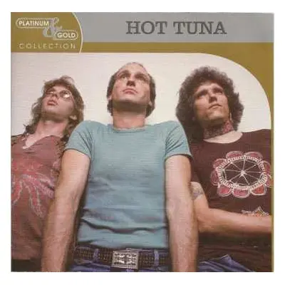 CD Hot Tuna: Platinum & Gold Collection