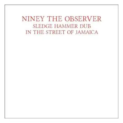 LP Niney The Observer: Sledgehammer Dub In The Street Of Jamaica