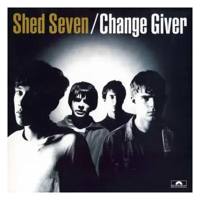 LP Shed Seven: Change Giver