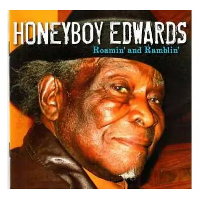 CD David "Honeyboy" Edwards: Roamin' And Ramblin'