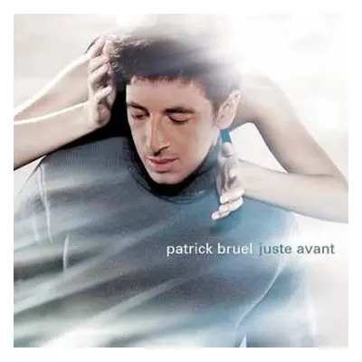 LP Patrick Bruel: Juste Avant