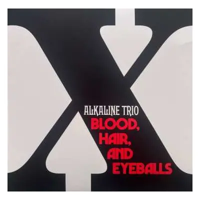 LP Alkaline Trio: Blood, Hair, And Eyeballs