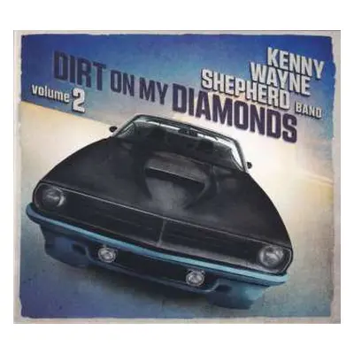 CD Kenny Wayne Shepherd Band: Dirt On My Diamonds Volume 2