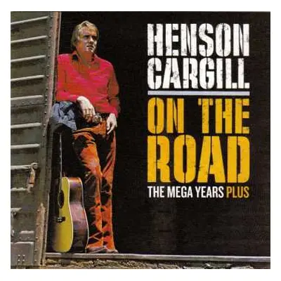 CD Henson Cargill: On The Road: The Mega Years Plus