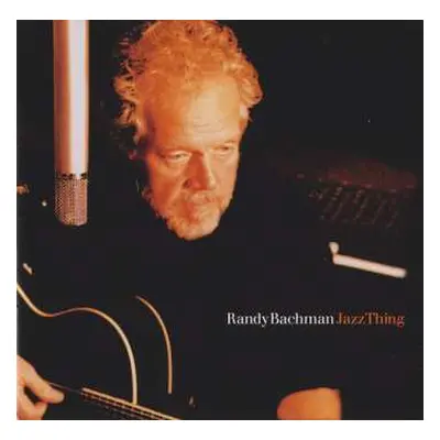 CD Randy Bachman: Jazz Thing