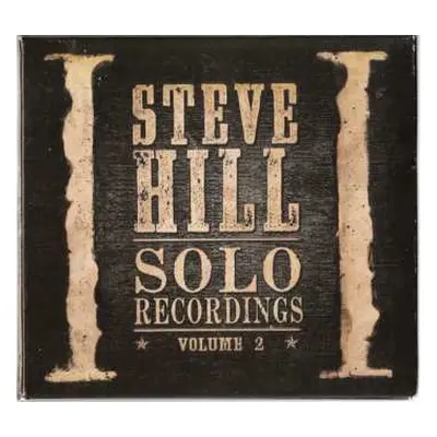 CD Steve Hill: Solo Recordings - Volume 2