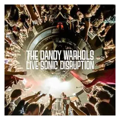 2LP The Dandy Warhols: Live Sonic Disruption