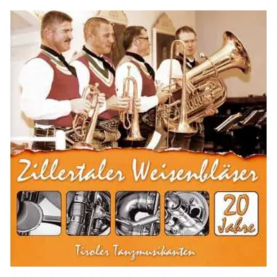 CD Zillertaler Weisenbläser & Tiroler Tanzmusikanten: 20 Jahre