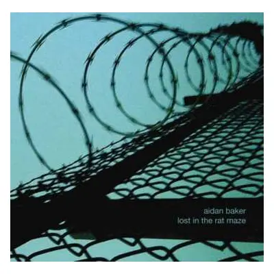 CD Aidan Baker: Lost In The Rat Maze LTD