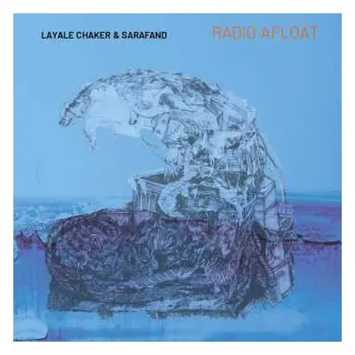 CD Layale Chaker & Sarafand: Radio Afloat