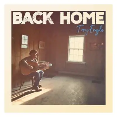 CD Troy Engle: Back Home