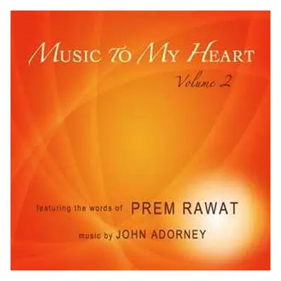 CD Prem Rawat: Music To My Heart Volume 2