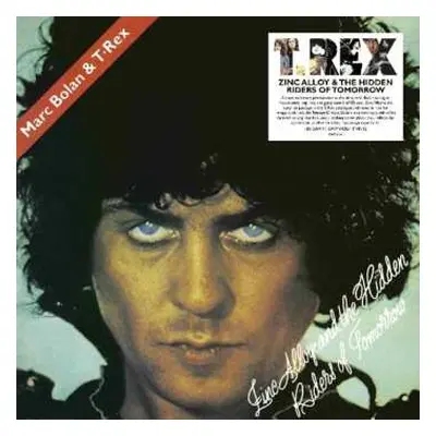 LP Marc Bolan: Zinc Alloy And The Hidden Riders Of Tomorrow - A Creamed Cage In August