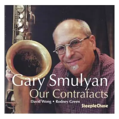 CD Gary Smulyan: Our Contrafacts