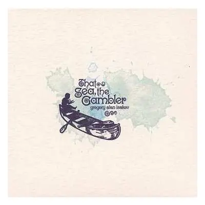 CD Gregory Alan Isakov: That Sea, The Gambler