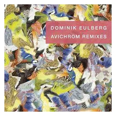 LP Dominik Eulberg: Avichrom Remixes