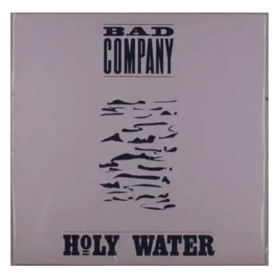 LP Bad Company: Holy Water LTD | CLR