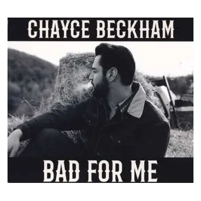 CD Chayce Beckham: Bad For Me