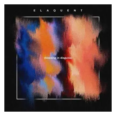 LP Elaquent: (blessing in disguise)