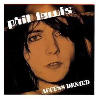 LP Phil Lewis: Access Denied