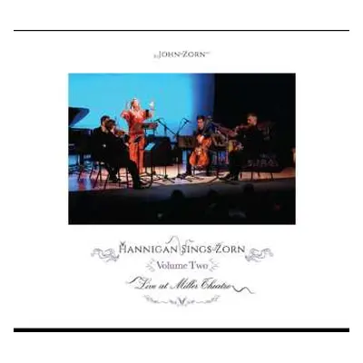 CD John Zorn: Hannigan Sings Zorn Volume Two Live At Miller Theatre