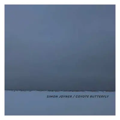 LP Simon Joyner: Coyote Butterfly