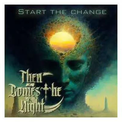 CD Then Comes The Night: Start The Change