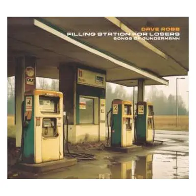 CD Dave Robb: Filling Station For Losers - Songs Of Gundermann