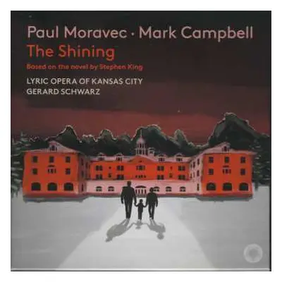 2CD Lyric Opera Of Kansas ...: Paul Moravec: The Shining