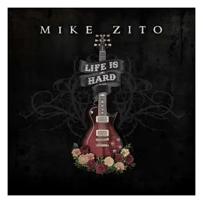 LP Mike Zito: Life Is Hard