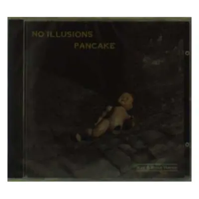 CD Pancake: No Illusions