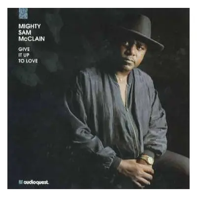 SACD Mighty Sam McClain: Give It Up To Love