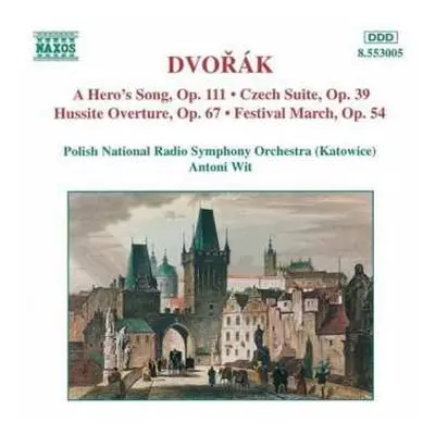 CD Antonín Dvořák: A Hero's Song, Op. 111 • Czech Suite, Op. 39 • Hussite Overture, Op. 67 • Fes