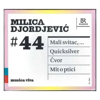 CD Milica Djordjević: # 44 | Mali Svitac, ... / Quicksilver / Čvor / Mit O Ptici