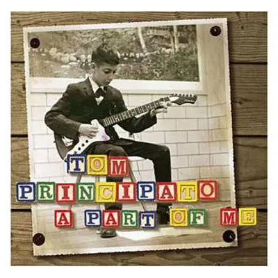 CD Tom Principato: A Part Of Me