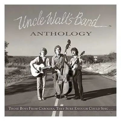 CD Uncle Walt's Band: Anthology: Those Boys From Carolina, They Sure Enough Could Sing