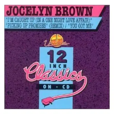 CD Jocelyn Brown: I'm Caught Up (In A One Night Love Affair) / Picking Up Promises (Remix) / You